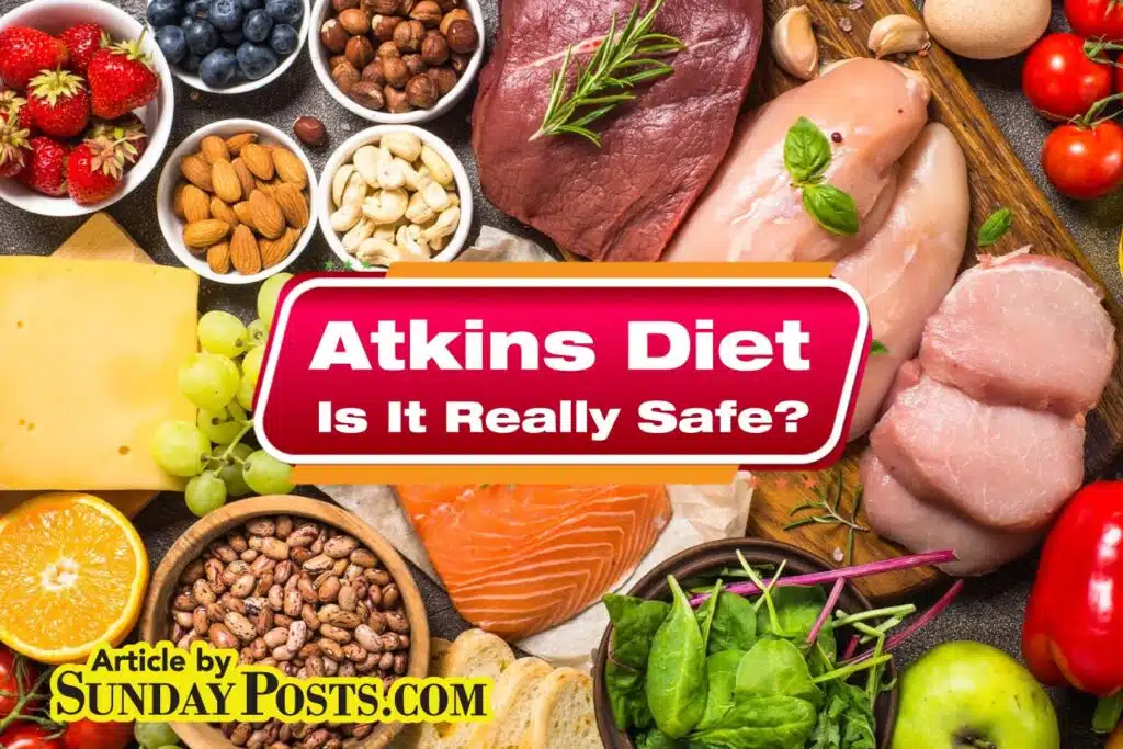 The Atkins Diet: Is It Really Safe? The Atkins Diet: Is It Really Safe?