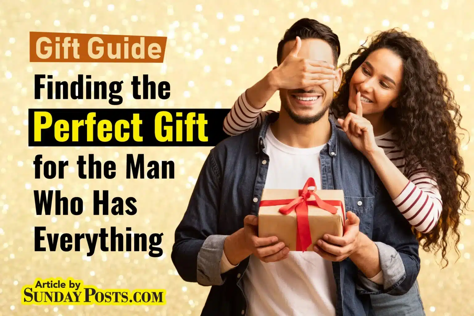 Finding the Perfect Gift for the Man Who Has Everything